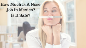 How Much Is A Nose Job In Mexico