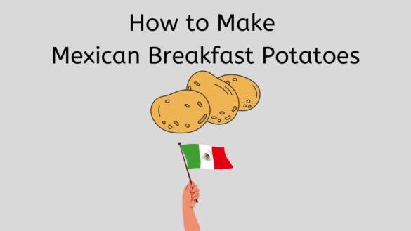How to Make Mexican Breakfast Potatoes
