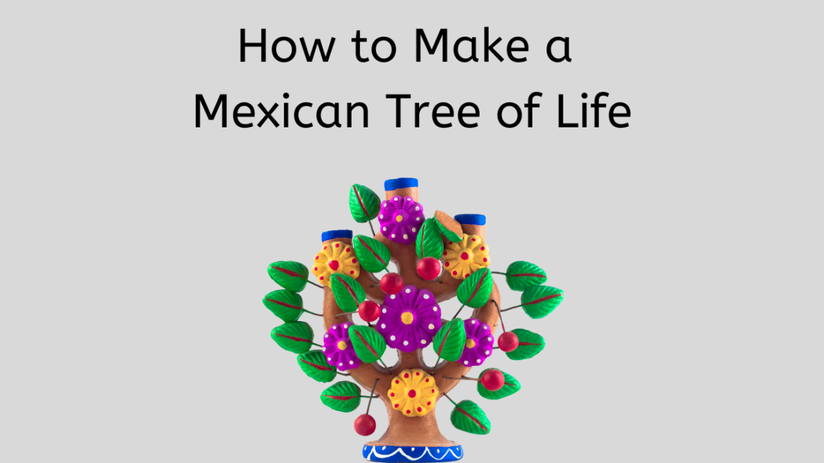 How to Make a Mexican Tree of Life