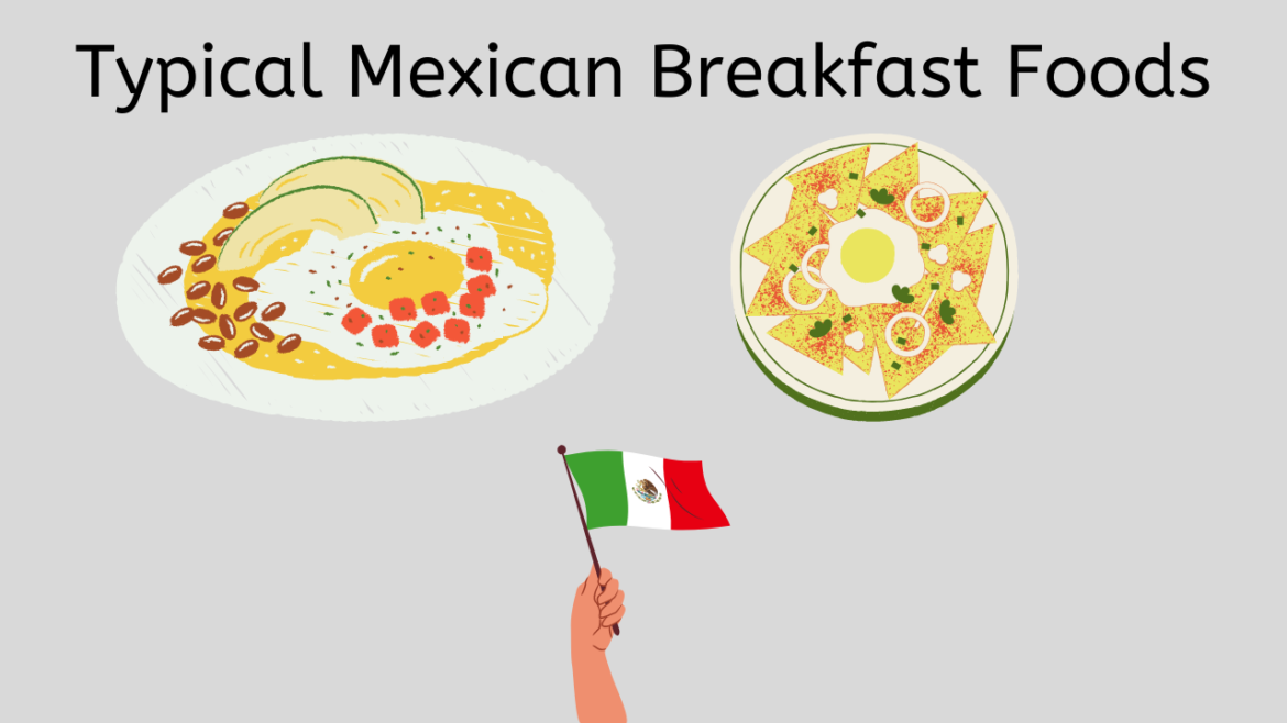 Typical Mexican Breakfast Foods